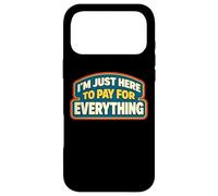 Carcasa para iPhone 17 Pro MAX Estoy aquí para Pagar por Todo papá Día del Padre
