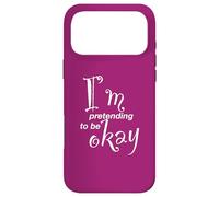 Carcasa para iPhone 17 Pro MAX Estoy fingiendo Estar Bien