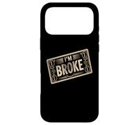 Carcasa para iPhone 17 Pro MAX Estoy quebrado Significado Divertido Dicho Quién No Tiene Dinero Estoy en FRAC
