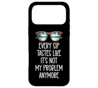 Carcasa para iPhone 17 Pro MAX Every Sip Tastes Like Its Not My Problem Anymore Im Retired
