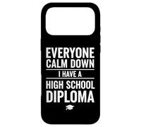 Carcasa para iPhone 17 Pro MAX Everyone Calm Down I Have A High School Diploma Graduation