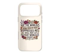 Carcasa para iPhone 17 Pro MAX Feminist Womens Rights The World Born from My Body Oppresses