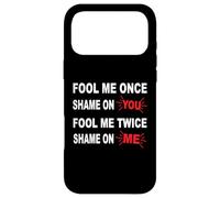 Carcasa para iPhone 17 Pro MAX Fool Me Once Shame On Me Fool Me Twice Shame On You Art