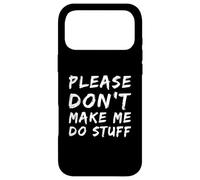 Carcasa para iPhone 17 Pro MAX For Funny People Funny Text of Please Don't Make Me Do Stuff