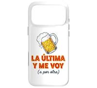 Carcasa para iPhone 17 Pro MAX Frase Divertida La última Cerveza y Me Voy