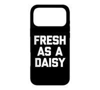 Carcasa para iPhone 17 Pro MAX Fresh As A Daisy - Divertido Dicho sarcástico Lindo y Genial Novedad