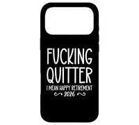 Carcasa para iPhone 17 Pro MAX Fucking Quitter I Mean Happy Retirement Sign Im Retired 2026