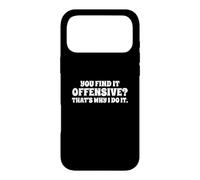Carcasa para iPhone 17 Pro MAX Fun You Find It Offensive? That's Why I Do It Rude Joke