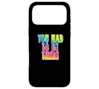 Carcasa para iPhone 17 Pro MAX Fun You Had To Be There Colorful Tie Dye Design