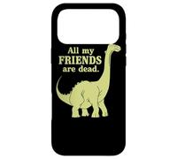 Carcasa para iPhone 17 Pro MAX Funny All of My Friends Are Dead Dinosaurio