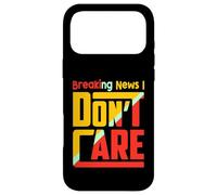 Carcasa para iPhone 17 Pro MAX Funny Breaking News I Don't Care Sarcasm Sarcastic Humor