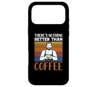 Carcasa para iPhone 17 Pro MAX Funny Caffeine Barista There's Nothing Better Than Coffee