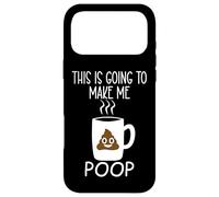 Carcasa para iPhone 17 Pro MAX Funny Coffee Mug This is Going to Make Me Poop Cup of Coffee