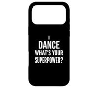 Carcasa para iPhone 17 Pro MAX Funny Dancing Dancer I Dance What's Your Superpower
