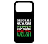 Carcasa para iPhone 17 Pro MAX Funny Everyone Is A Little Irish On St Patrick's Day Welsh