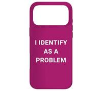 Carcasa para iPhone 17 Pro MAX Funny I Identify As A Problem