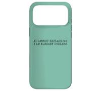 Carcasa para iPhone 17 Pro MAX Funny Lazy Person Humor AI Cant Replace me I Am Useless