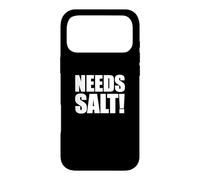 Carcasa para iPhone 17 Pro MAX Funny Needs Salt! Diciendo para Jefes de Chefs y Cocineros caseros
