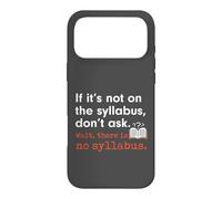 Carcasa para iPhone 17 Pro MAX Funny No Syllabus Teacher Professor College Humorous Graphic