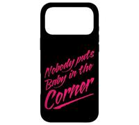 Carcasa para iPhone 17 Pro MAX Funny Nobody Puts Baby in The Corner, Baile de los 80 para Mujer