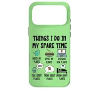 Carcasa para iPhone 17 Pro MAX Funny Plant Lover, Thing I Do in my Spare Time Cute Garden