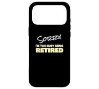 Carcasa para iPhone 17 Pro MAX Funny Retired Sorry I'm Too Busy Being Retired