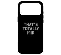 Carcasa para iPhone 17 Pro MAX Funny That's Totally Mid Slang Joke for Teens