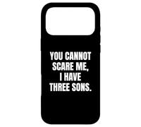 Carcasa para iPhone 17 Pro MAX Funny You Cannot Scare Me, I Have Three Sons Father's Day