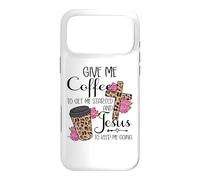 Carcasa para iPhone 17 Pro MAX Give Me Coffee To Get Me Started and Jesus To Keep Me Going