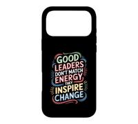 Carcasa para iPhone 17 Pro MAX Good Leaders Don't Match Energy They Inspire Change -