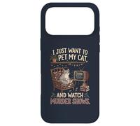 Carcasa para iPhone 17 Pro MAX Gracioso Solo Quiero acariciar a mi Gato y Ver programas de Asesinato 1