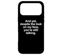 Carcasa para iPhone 17 Pro MAX Gracioso - Y Sin Embargo, A Pesar de la Mirada en mi Cara