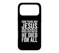 Carcasa para iPhone 17 Pro MAX Hace 2000 años Jesús terminó el Debate sobre qué Vidas importan