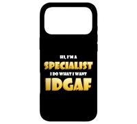 Carcasa para iPhone 17 Pro MAX Hi I'm a Specialist I do What I Want Idgaf Funny Specialists