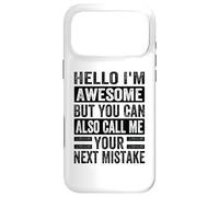 Carcasa para iPhone 17 Pro MAX Hola, Soy increíble, Pero también Puedes llamarme tu próximo Error