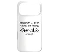 Carcasa para iPhone 17 Pro MAX Honestly I Don't Think I'm Being Dramatic Enough Drama Queen