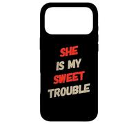 Carcasa para iPhone 17 Pro MAX Humor Gracioso Texto Gente Divertida Funny She Is My Sweet Trouble