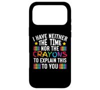 Carcasa para iPhone 17 Pro MAX Humor sarcástico No Tengo ni el Tiempo ni los crayones