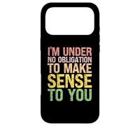 Carcasa para iPhone 17 Pro MAX Humor sarcástico No Tengo Ninguna obligación de darle Sentido