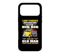 Carcasa para iPhone 17 Pro MAX I Ain't But I Still Can Drive A Big Rig Trucker