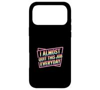 Carcasa para iPhone 17 Pro MAX I Almost Quit This Job Everyday Work Stress Office |-