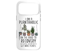 Carcasa para iPhone 17 Pro MAX I Am A Plantaholic On The Road To Recovery Divertido Amante de Las Plantas
