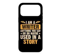 Carcasa para iPhone 17 Pro MAX I Am A Writer Anything You Say Or Do Maybe Used In A Story