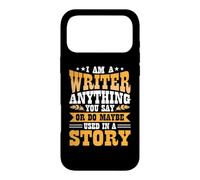 Carcasa para iPhone 17 Pro MAX I Am A Writer Anything You Say Or Do Maybe Used In A Story