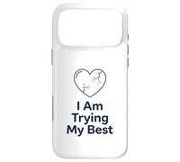 Carcasa para iPhone 17 Pro MAX I Am Trying My Best T-Shirt | Apoyo Positivo para la Salud Mental