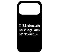 Carcasa para iPhone 17 Pro MAX I Birdwatch to Stay out of Trouble - Cita Divertida de observación de Aves