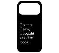 Carcasa para iPhone 17 Pro MAX I Came I Saw I Bough Another Book a Funny Reading
