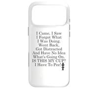 Carcasa para iPhone 17 Pro MAX I Came I Saw I Forgot What I Was Doing I Came I Saw I Forgot