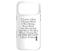 Carcasa para iPhone 17 Pro MAX I Came I Saw I Forgot What I Was Doing I Have to Pee Coffee
