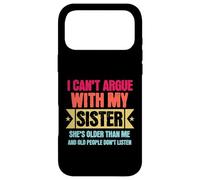 Carcasa para iPhone 17 Pro MAX I Can’t Argue with My Sister She’s Older Than Me Funny